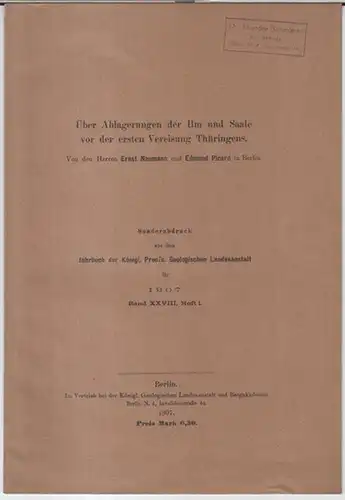 Naumann, Ernst / Picard, Edmund: Über Ablagerungen der Ilm und Saale vor der ersten Vereisung Thüringens ( = Sonderabdruck aus dem Jahrbuch der Königl. Preuss. Geologischen Landesanstalt für 1907, Band XXVIII, Heft 1 ). 