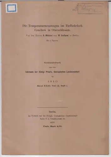 Michael, R. / Quitzow, W: Die Temperaturmessungen im Tiefbohrloch Czuchow in Oberschlesien ( = Sonderabdruck aus dem Jahrbuch der Königl. Preuss. Geologischen Landesanstalt für 1910, Band XXXI, Teil II, Heft 1 ). 