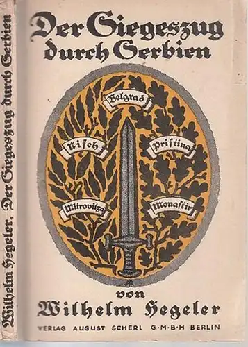 Hegeler, Wilhelm: Der Siegeszug durch Serbien. 