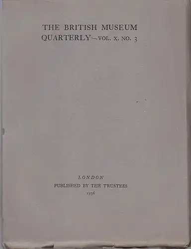 British Museum Quarterly: The British Museum Quarterly. Vol. X, No. 3. 