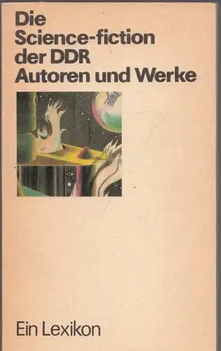 Simon, Erik - Olaf R. Spittel (Hrsg.): Die Sciene-fiction der DDR. Autoren und Werke: Ein Lexikon. 