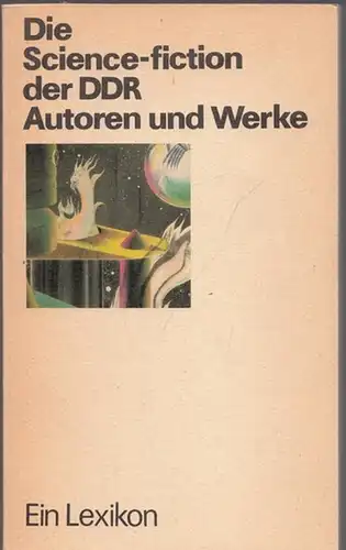 Simon, Erik - Olaf R. Spittel (Hrsg.): Die Sciene-fiction der DDR. Autoren und Werke: Ein Lexikon.