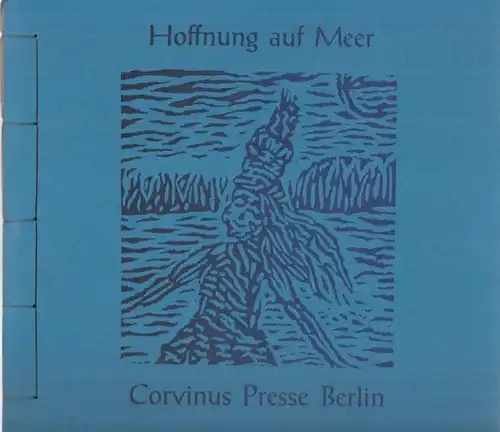 Schoko Casana Rosso (d.i. Christian Mildbrandt) (Illustr.) / Roswitha Klaushofer, Aldona Gustas, Ingeborg Görler (Text) / Dieter Straub (Hrsg.): Hoffnung auf Meer. Gedichte von Roswitha..