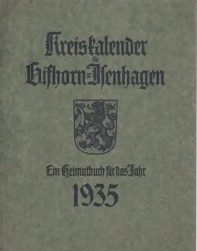 Gifhorn.- Paul Ahrens, E.W. Baule u.a: Kreiskalender für Gifhorn-Isenhagen. Ein Heimatbuch für das Jahr 1935. 