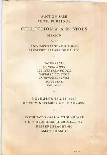 Hertzberger & Co., N.V. International Antiquariaat Amsterdam (Hrsg.): Action-Sale - Vente publique: Collection A.A.M. Stols, Mexico Part I and important additions from the library of Dr. R.V. - Incunabula, Manuscripts, Illustrated Books, Natural Science, 