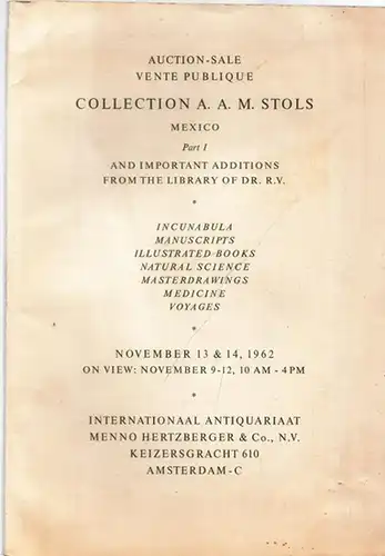 Hertzberger & Co., N.V. International Antiquariaat Amsterdam (Hrsg.): Action-Sale - Vente publique: Collection A.A.M. Stols, Mexico Part I and important additions from the library of Dr. R.V. - Incunabula, Manuscripts, Illustrated Books, Natural Science,