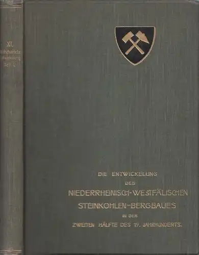 Verein für die bergbaulichen Interessen im Oberbergamtsbezirk Dortmund / Westfälische Bergwerkskasse / Rheinisch Westfälisches Kohlensyndikat (Hrsg.): Band XI (von XII): Wirtschaftliche Entwicklung, Teil 2.. 