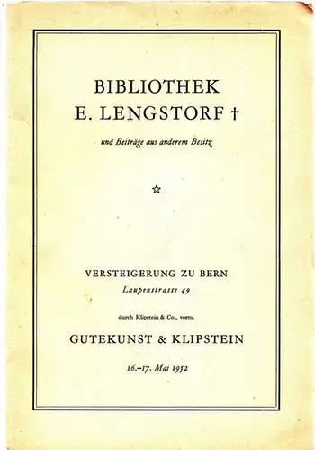 Gutekunst & Klipstein (Klipstein & Co.) (Hrsg.) / Robert Alder: Versteigerungs-Katalog 69: Bibliothek E. Lengstorf und Beiträge aus anderem Besitz. Versteigerung zu Bern 16. / 17. Mai 1952. 