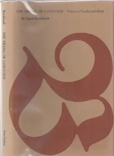 Burckhardt, Sigurd: The Drama of Language - Essays on Goethe and Kleist.