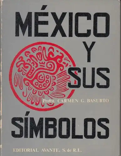 Mexico. - Carmen G Basurto: Mexico y sus Simbolos. 