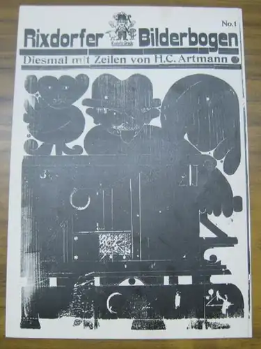 Rixdorfer Drucke.   Artmann, H.   Uwe Bremer, Günter Bruno Fuchs, Ali Schindehütte, Josi Vennekamp und A. Waldschmidt (Hrsg. und Illus.): Rixdorfer Bilderbogen.. 