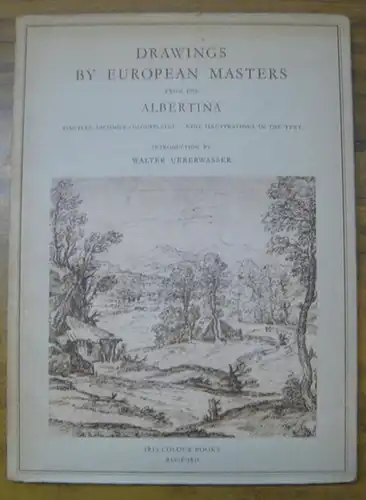 Albertina. - Introduction by Walter Ueberwasser: Drawings by european masters of the XVth to XVIIIth centuries from the Albertina. Nineteen facsimile-colourplates / Nine illustrations in the text. - From the contents: Of the art of drawing / The modern co