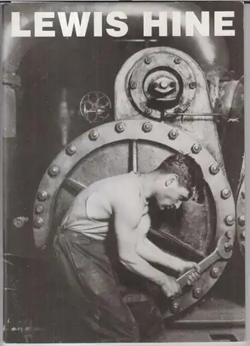 Hine, Lewis. - Herausgeber: Galerie Bilderwelt, Reinhard Schultz: Lewis Hine. - Ausstellungskatalog. 