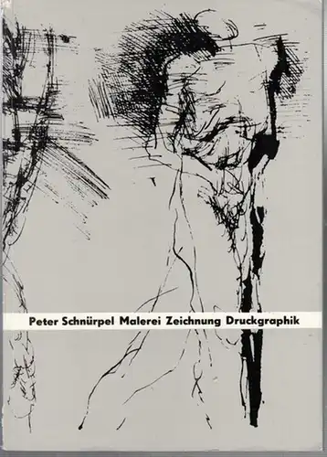 Schnürpel, Peter. - Staatliches Lindenau-Museum Altenburg (Hrsg.) / Helmar Penndorf (Red.): Peter Schnürpel - Malerei, Handzeichnung, Druckgraphik. 
