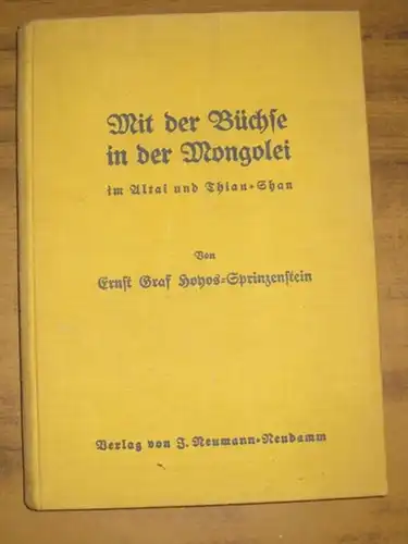 Hoyos-Sprinzenstein, Ernst Graf: Mit der Büchse in der Mongolei im Altai und Thian-Shan. 