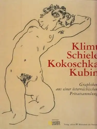 Klimt, Gustav.- Peter Assmann (Hrsg.), Monika Oberchristl, Dagmar Ulm (Red.): Klimt - Schiele - Kokoschka - Kubin. Graphiken aus einer österreichischen Privatsammlung. 
