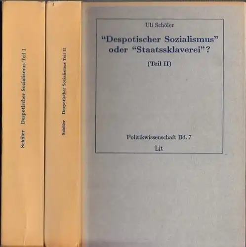 Schöler, Uli: Despotischer Sozialismus oder Staatssklaverei? Teil I und Teil II, komplett in 2 Bänden. Die theoretische Verarbeitung der sowjetrussischen Entwicklung in der Sozialdemokratie Deutschlands.. 