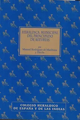 Maribona y Davila, Manuel Rodriguez de: Heraldica Municipal del Principado de Asturias. 
