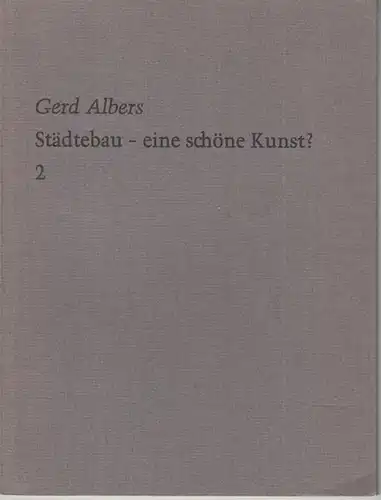 Albers, Gerd: Städtebau - eine schöne Kunst ? ( Reihe der Bayerischen Akademie der Schönen Künste 2 ). 