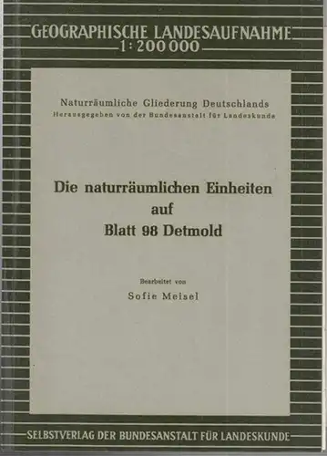 Detmold. - Bundesanstalt für Landeskunde (Hrsg.) / Sofie Meisel (Bearb.): Die naturräumlichen Einheiten auf Blatt 98 Detmold. (Naturräumliche Gliederung Deutschlands - Geographische Landesaufnahme 1 : 200 000 ). 