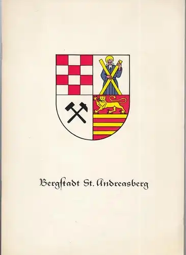 Stadtdirektion St. Andreasberg (Hrsg.): Bergstadt St. Andreasberg. 