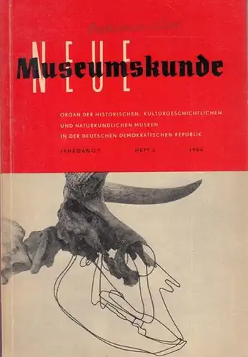 Zentrale Fachstelle für Heimatmuseen beim Ministerium für Kultur, Berlin (Hrsg.): Neue Museumskunde. Jahrgang 7 - Heft 3, 1964. Organ der historischen und  kulturgeschichtlichen Museen der Deutschen Demokratischen Republik. 