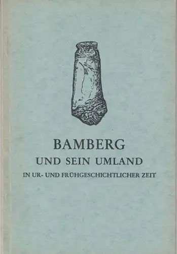 Bamberg. - Födisch, Hermann: Bamberg und sein Umland in Ur- und frühgeschichtlicher Zeit ( Beiträge zur Heimatkunde Bambergs / 2 ). - Im Inhalt: Franken...