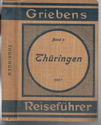 Grieben. - Reiseführer. - Thüringen: Thüringen mit besonderer Berücksichtigung des Wintersports. ( Griebens Reiseführer Band 3 ).