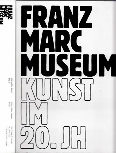 Franz Marc Museum - Werke. Einbandtitel: Kunst im 20. Jahrhundert