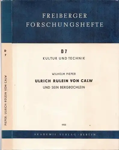 Pieper, Wilhelm - Ulrich Rülein von Calw (Rülein von Kalbe) / Rektor der Bergakademie Freiberg (Hrsg.): Ulrich Rülein von Calw und sein Bergbüchlein. Mit Urtext-Faksimile...