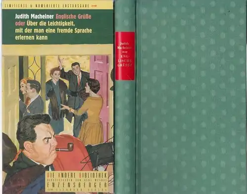 Englische Grüße oder Über die Leichtigkeit des mit der man eine fremde Sprache erlernen kann (= Die Andere Bibliothek)