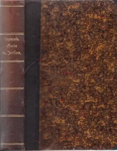 Lombroso, Cesare - A. Courth (Übers.): Genie und Irrsinn in ihren Beziehungen zum Gesetz, zur Kritik und zur Geschichte. 