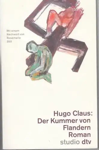 Claus, Hugo: Der Kummer von Flandern. Roman. Aus dem Niederländischen von Johannes Piron. Mit einem Nachwort von Rosemarie Still.  (studio dtv - dtv-Taschenbuch 19003). - Signiert !. 