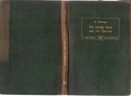 Meringer, Rudolf - A. von Schroetter (Illustr.): Das deutsche Haus und sein Hausrat (= Aus Natur und Geisteswelt - Sammlung wissenschaftlich-gemeinverständlicher Darstellungen, 116. Bändchen). 