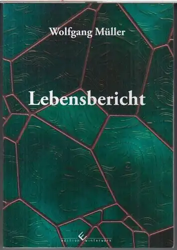 Müller, Wolfgang: Lebensbericht. 