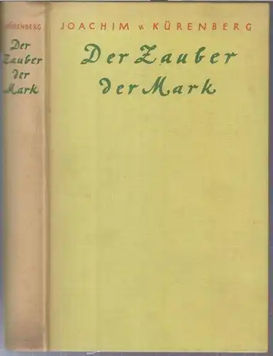 Kürenberg, Joachim v: Der Zauber der Mark. 