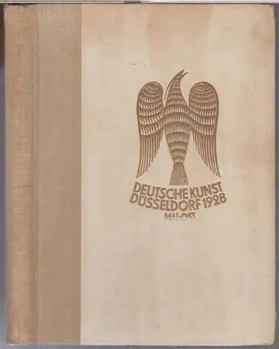 Deutsche Kunst: Deutsche Kunst - Düsseldorf 1928. Mai - Oktober. Ausstellungskatalog. - Im Inhalt: I. Malerei, Plastik, Angewandte Kunst. II. Raumkunst. 