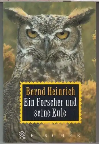 Heinrich, Bernd: Ein Forscher und seine Eule. - Signiert !. 