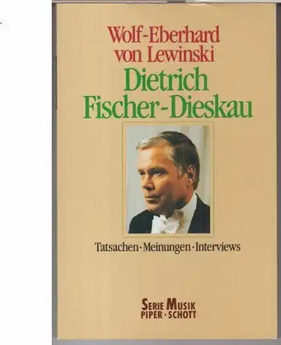 Fischer-Dieskau. - Wolf-Eberhard von Lewinski: Dietrich Fischer-Dieskau. Interviews, Tatsachen, Meinungen. - von Fischer-Dieskau signiert ! - Serie Musik, Piper/Schott, 8266. 