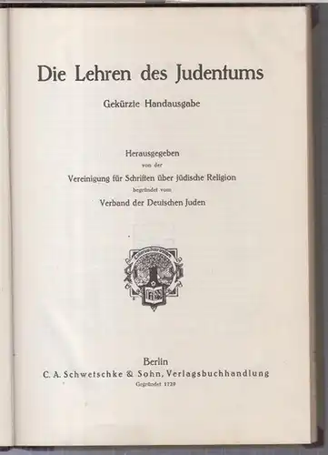 Herausgeber: Vereinigung für Schriften über jüdische Religion, begründet vom Verband der deutschen Juden: Die Lehren des Judentums. Gekürzte Handausgabe. 