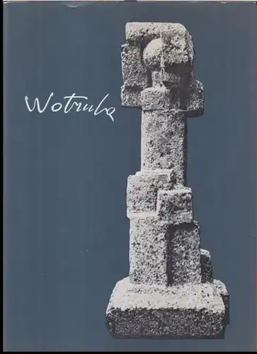 Wotruba, Fritz ( 1907 - 1975 ). - Akademie der Künste zu Berlin. - Herausgeber des Katalogs: Museum am Ostwall zu Dortmund. - Einführung: Werner Hofmann: Wotruba. - Katalog zur Ausstellung in der Akademie der Künste zu Berlin, 1962. 