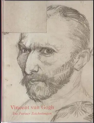 Gogh, Vincent van. - Hamburger Kunsthalle. - Vorwort: Uwe M. Schneede. - Marije Vellekoop und Sjraar van Heugten: Vincent van Gogh. Die Pariser Zeichungen. - Zur gleichnamigen Ausstellung 2002 in der Hamburger Kunsthalle. 