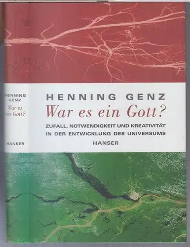 Genz, Henning: War es ein Gott ? Zufall, Notwendigkeit und Kreativität in der Entwicklung des Universums. 
