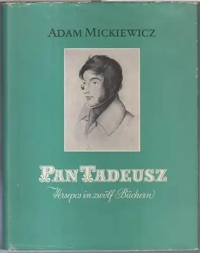 Mickiewicz, Adam: Pan Tadeusz oder Der letzte Einritt in Litauen. Versepos in zwölf Büchern ( in einem Band ). 