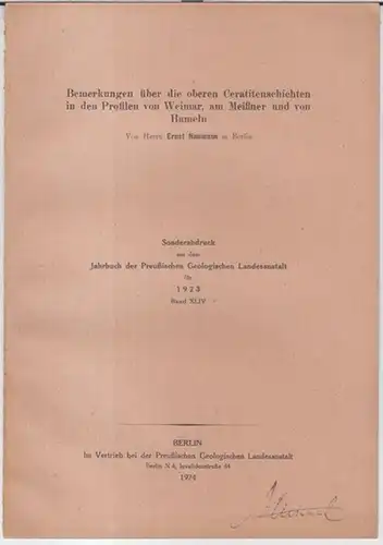 Naumann, Ernst: Bemerkungen über die oberen Ceratitenschichten in den Profilen von Weimar, am Meißner und von Hameln. - Sonderabdruck aus dem Jahrbuch der Preußischen Geologischen Landesanstalt für 1923, Band XLIVI. 