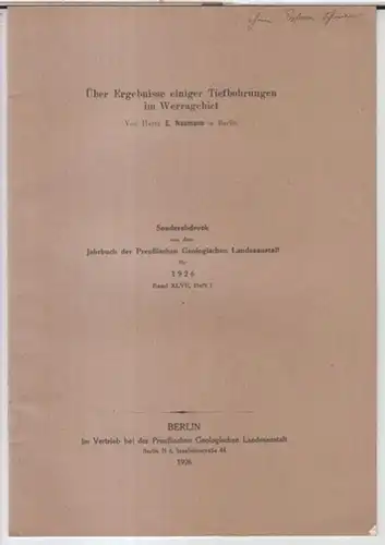 Naumann, Ernst: Über Ergebnisse einiger Tiefbohrungen im Werragebiet. - Sonderabdruck aus dem Jahrbuch der Preußischen Geologischen Landesanstalt für 1926, Band XLVII, Heft 1. 