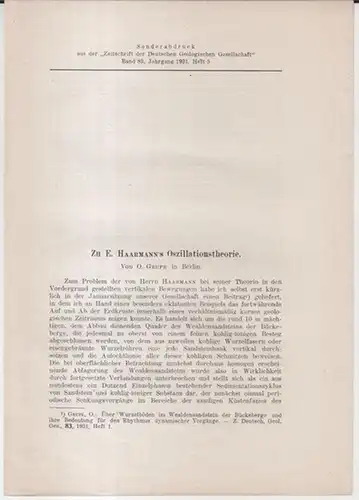 Haarmann, E. - O. Gruppe: Zu E. Haarmann' s Oszillationstheorie. - Sonderabdruck aus der Zeitschrift der Deutschen Geologischen Gesellschaft, Band 83, Jahrgang 1931, Heft 5. 
