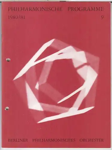 Philharmonische Programme.   Herausgeber: Berliner Philharmonisches Orchester.   Red.: Klaus Schultz: Philharmonische Programme 9, 1980 / 1981.   Aus dem Inhalt: Programmfolge.. 