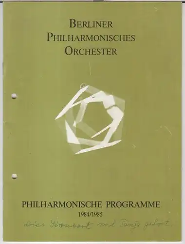 Philharmonische Programme. - Herausgeber: Berliner Philharmonisches Orchester. - Red.: Sabine Jahnke: Philharmonische Programme 21, 1984 / 1985. - Aus dem Inhalt: Programmfolge für das 3...