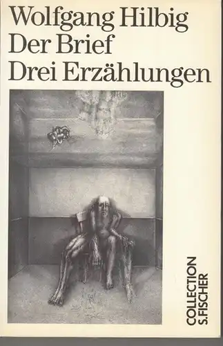 Hilbig, Wolfgang: Der Brief. Drei Erzählungen. - Signiert ! - (Collection S. Fischer, herausgegeben von Thomas Beckermann, Band 42, Fischer Taschenbuch  2342). 